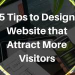 5 Tips to Design Website that Attract More Visitors