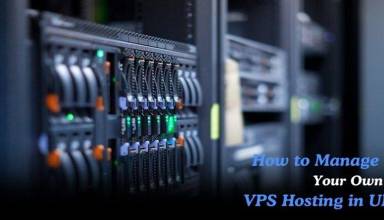 How to Manage Your Own VPS Hosting in UK