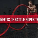 BENEFITS OF BATTLE ROPES WORKOUT
