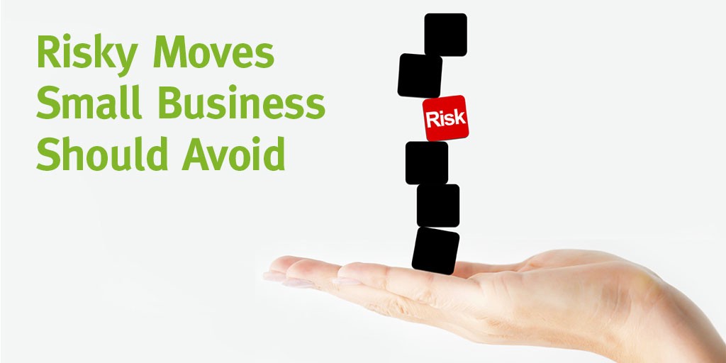 Risks Small Businesses Must Avoid