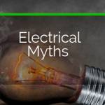 Debunking The Myths Associated With Electricians