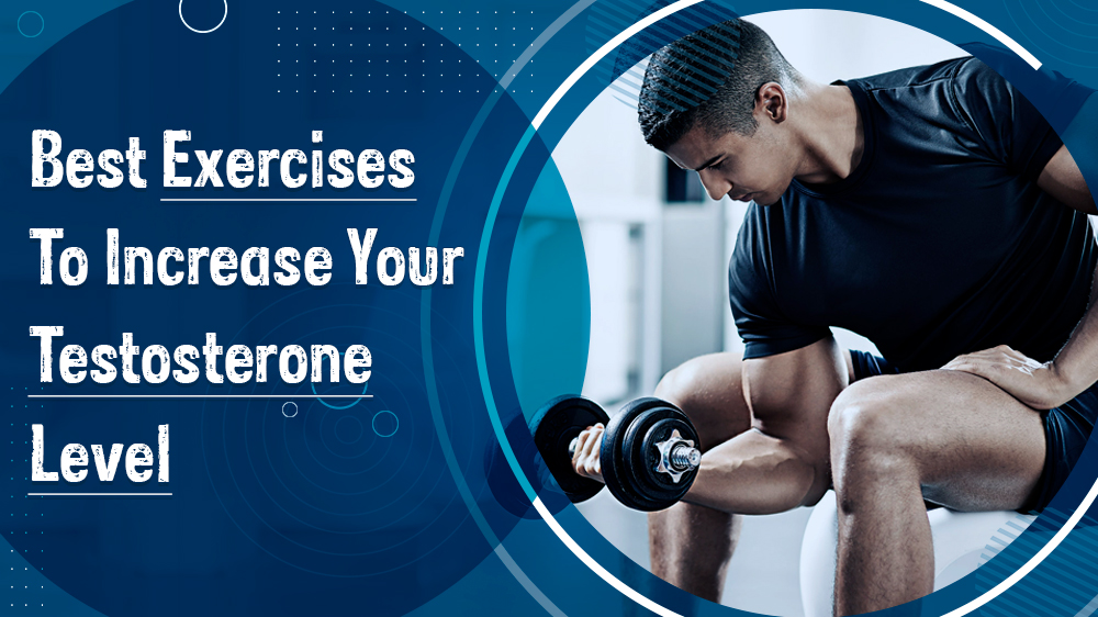 Best Exercises To Increase Your Testosterone Level