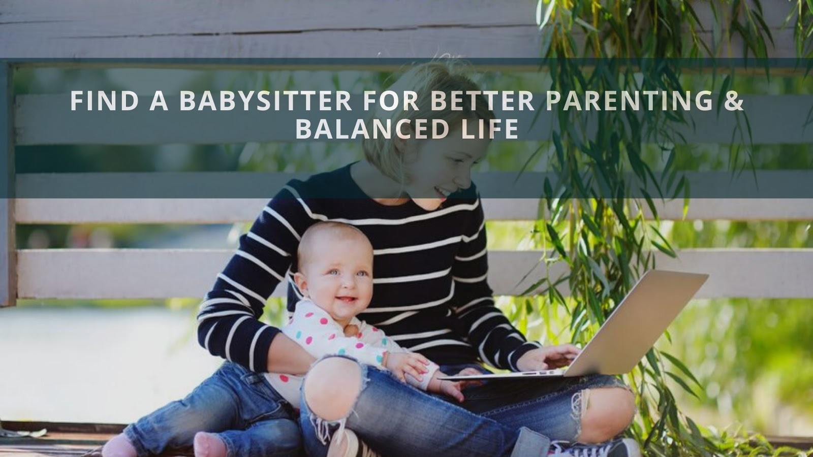Find a Babysitter for Better Parenting & Balanced Life