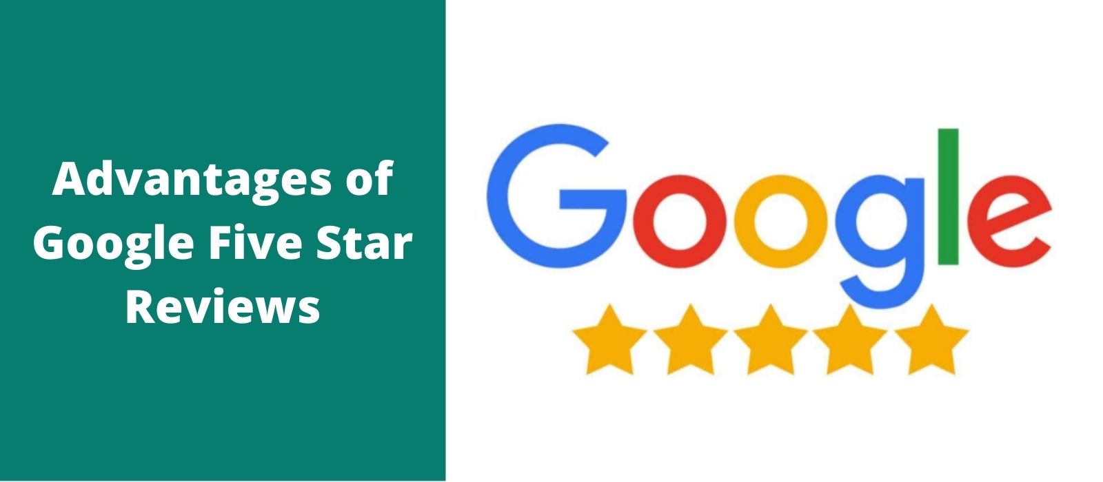 Advantages of Google Five Star Reviews
