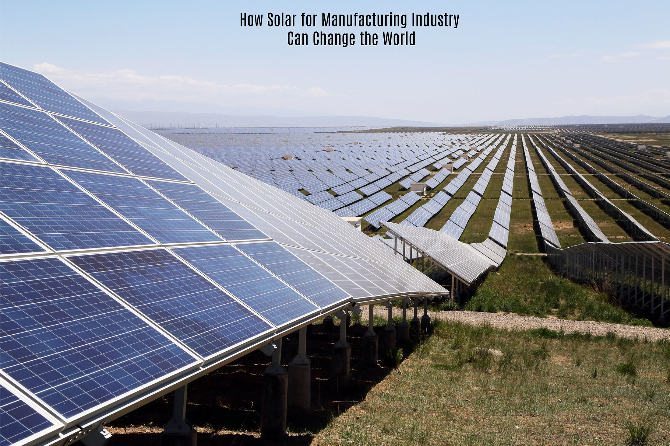 How Solar for Manufacturing Industry Can Change the World