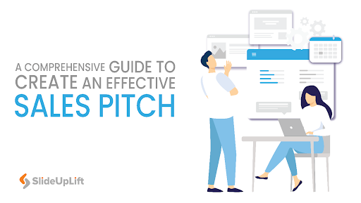A Comprehensive Guide To Create an Effective Sales Pitch