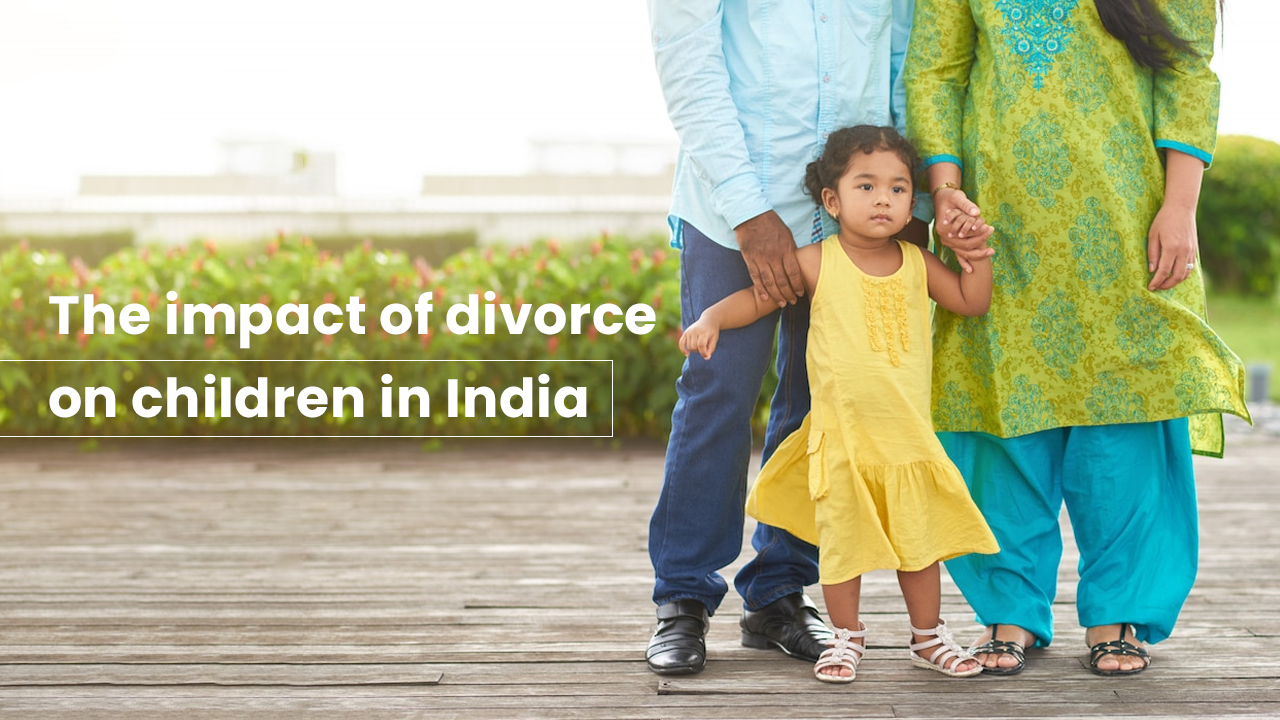 THE IMPACT OF DIVORCE ON CHILDREN IN INDIA
