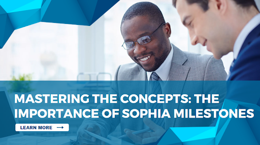 Mastering the Concepts: The Importance of Sophia Milestones