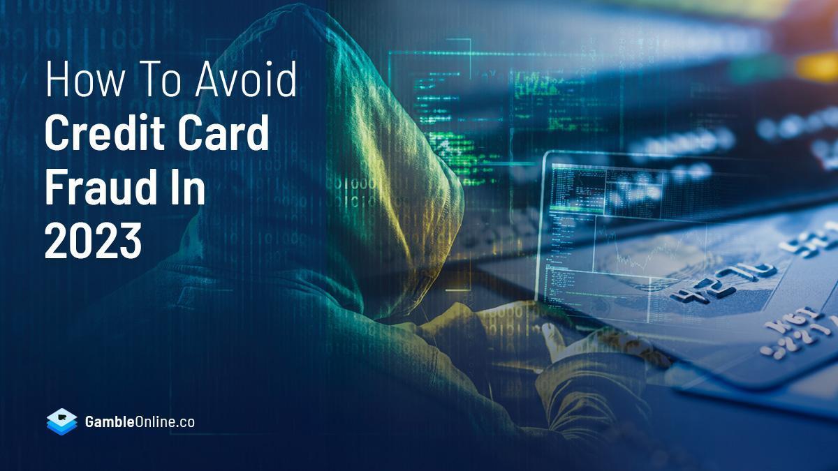 How To Avoid Credit Card Fraud In 2024