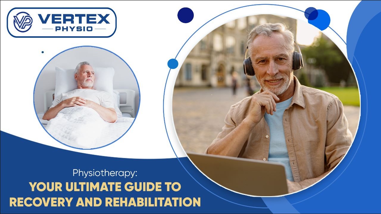 Physiotherapy: Your Ultimate Guide to Recovery and Rehabilitation