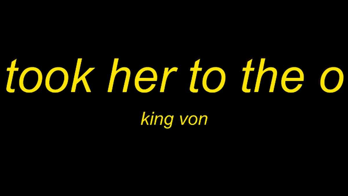 King Von’s Took Her To The O Lyrics One of Among His Remarkable Works