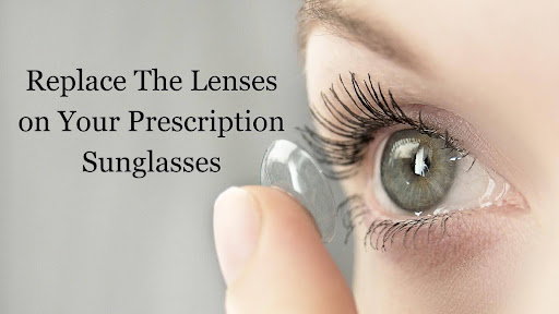 Replace The Lenses on Your Prescription Sunglasses
