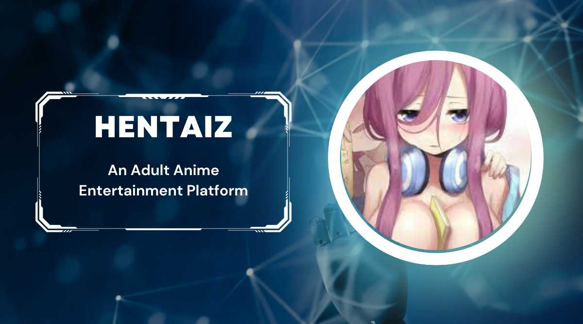Hentaiz An Adult Anime Entertainment Platform
