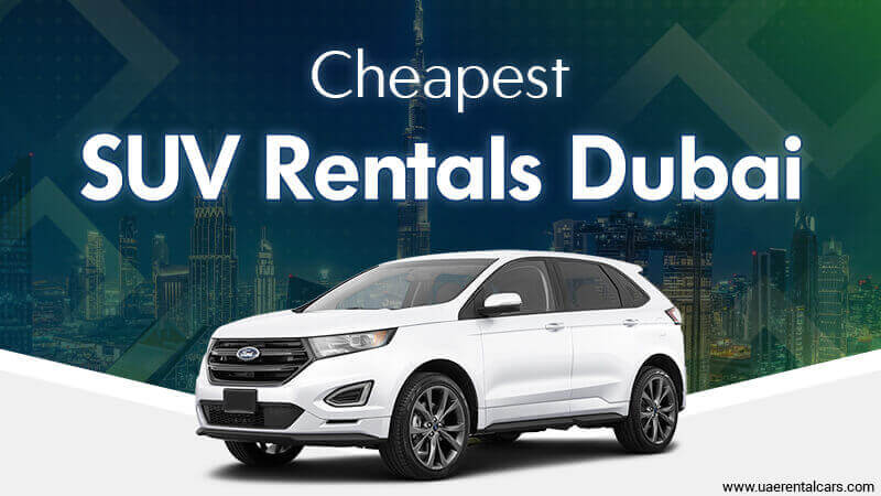 A Quick Guide to Choose SUV for Rent in Dubai