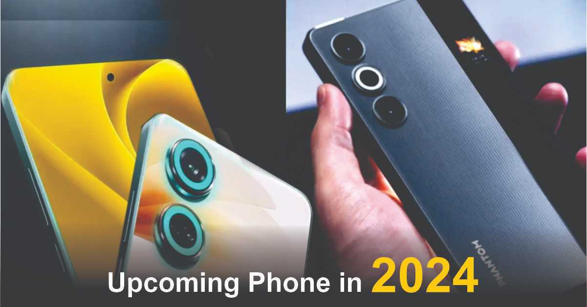Most Anticipated Upcoming Phone Launches in 2024 You Must Not Miss